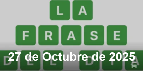 Solución La Frase del Día de 27 de Octubre de 2025
