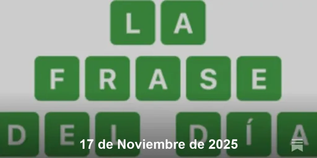 Frase del Día 17 de Noviembre de 2025 – solución y significado