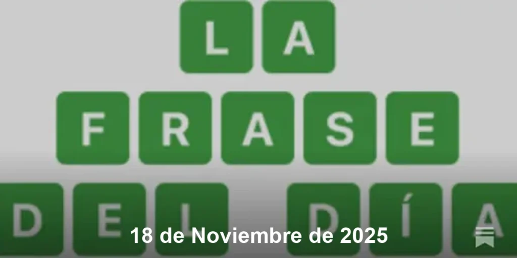 Frase del Día 18 de Noviembre de 2025 – solución y significado