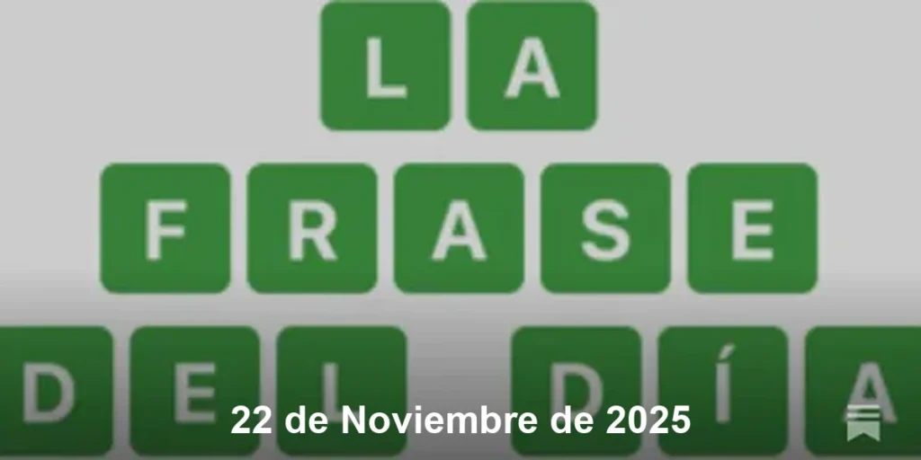 Frase del Día 22 de Noviembre de 2025 – solución y significado