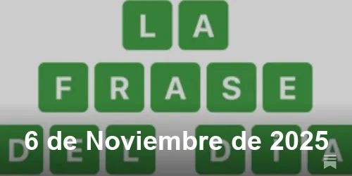 Solución La Frase del Día de 6 de Noviembre de 2025